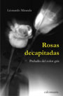 Rosas decapitadas. Preludio del color gris