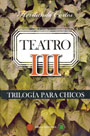 Teatro III – Trilogía para chicos