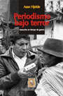 Periodismo bajo terror. Ayacucho en tiempo de guerra 