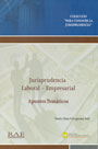 Jurisprudencia Laboral – Empresarial. Apuntes temáticos