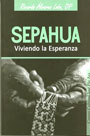 Sepahua: Viviendo la Esperanza