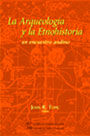 La arqueología y la etnohistoria: un encuentro andino