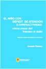 El niño con déficit de atención o hiperactividad. Cómo pasar del fracaso al éxito