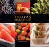 Frutas amazónicas, postres peruanos de vanguardia