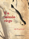 Un salmón ciego Un salmón ciego