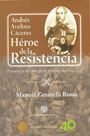 Andrés Avelino Cáceres. Héroe de la Resistencia: Presencia de Ate en la Guerra del Pacífico