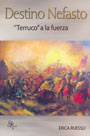 Destino nefasto. “Terruco a la fuerza”