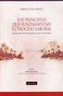 Los Principios que fundamentan el Proceso Laboral. Notas distintivas acerca de su autonomía