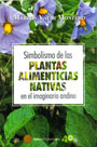 Simbolismo de las Plantas Alimenticias Nativas en el imaginario andino