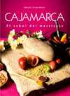 Cajamarca. El sabor del mestizaje