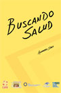 Buscando Salud: Para consolidar la democracia y superar la pobreza