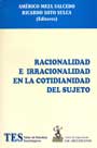 Racionalidad e irracionalidad en la cotidianidad del sujeto