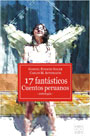17 fantásticos cuentos peruanos. Antología del cuento fantástico peruano