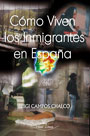 Cómo viven los inmigrantes en España