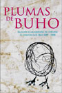 Plumas de Búho. Seleccion de ganadores del concurso literario  El Búho 2007  2009