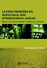 Crisis Financiera del Nuevo Siglo: 2007. Introducción al Análisis Crisis Financiera del Nuevo Siglo: 2007. Introducción al Análisis