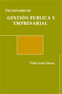 Diccionario de gestión pública y empresarial