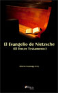 El Evangelio de Nietzsche (El Tercer Testamento)