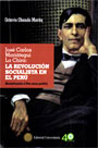 José Carlos Mariátegui la Chira: La Revolución Socialista en el Perú