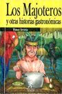 Los majoteros y otras historias gastronómicas