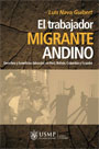 El trabajador migrante andino. Derechos y beneficios laborales en Perú, Bolivia, Colombia y Ecuador 