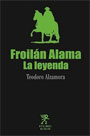 Froilán Alama. La leyenda 