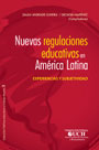 Nuevas regulaciones educativas en América Latina. Experiencias y subjetividad 