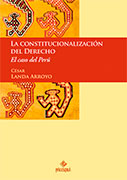 La constitucionalización del Derecho. El caso del Perú