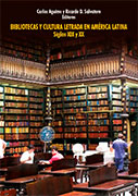 Bibliotecas y cultura letrada en América Latina Siglos XIX y XX