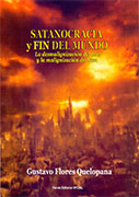 Satanocracia y fin del mundo Satanocracia y fin del mundo
