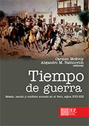 Tiempo de guerra. Estado, nación y conflicto armado en el Perú, siglos XVII-XIX