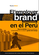 El employer brand (marca empleador) en el Perú. Oportunidades y buenas prácticas empresariales en el entorno global del trabajo