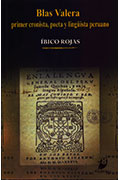 Blas Valera, primer cronista, poeta y lingüista peruano