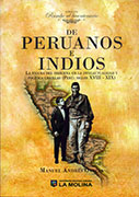 De peruanos e indios. La figura del indígena en la intelectualidad y política criollas (Perú: siglos XVIII-XIX)
