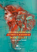 Conflictos de interpretación en torno al marxismo de Mariátegui