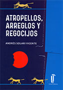 Atropellos, arreglos y regocijos