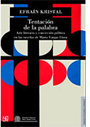Tentación de la palabra. Arte literario y convicción política en las novelas de Mario Vargas Llosa