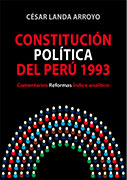 Constitución Política del Perú 1993. Comentarios, reformas, índice analítico