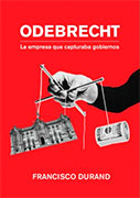 Odebrecht, la empresa que capturaba gobiernos