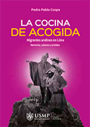 La cocina de acogida. Migrantes andinos en Lima. Memorias, sabores y sentidos