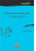 Libertad y propiedad. Por un Constitucionalismo de Derecho Privado