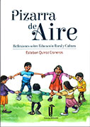 Pizarra de aire. Reflexiones sobre Educación Rural y Cultura