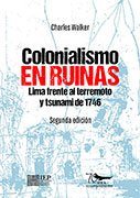 Colonialismo en ruinas. Lima frente al terremoto y tsunami de 1746