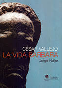 Cesar Vallejo. La vida bárbara
