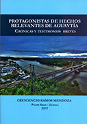 Protagonistas de hechos relevantes de Aguaytía. Crónicas y testimonios breves