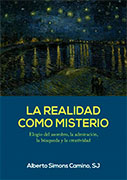 La realidad como misterio. Elogio del asombro, la admiración, la búsqueda y la creatividad