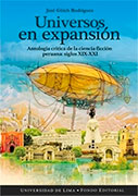 Universos en expansión. Antología crítica de la ciencia ficción peruana: siglos XIX-XXI