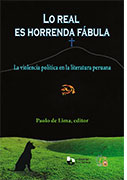 Lo real es horrenda fábula. La violencia política en literatura peruana