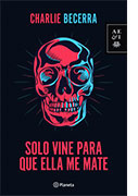 Sólo vine para que ella me mate