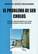 El problema de ser cholos